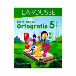 Ejercicios de Ortografía Primaria 5 Larousse